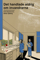 FÖRHANDSBESTÄLLNING: Det handlade aldrig om invandrarna